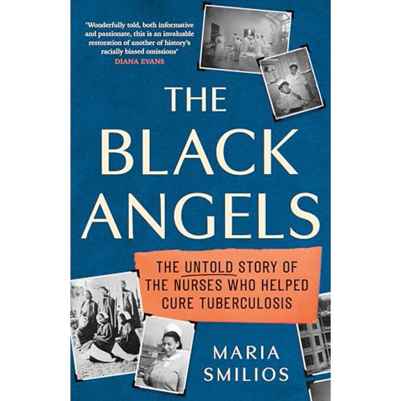 Pre-Owned The Black Angels: The Untold Story of the Nurses Who Helped Cure Tuberculosis, as seen on BBC Two (Paperback) by Maria Smilios