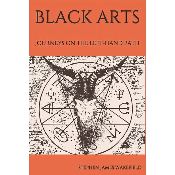 Black Arts: Journeys on the Left-Hand Path, (Paperback)