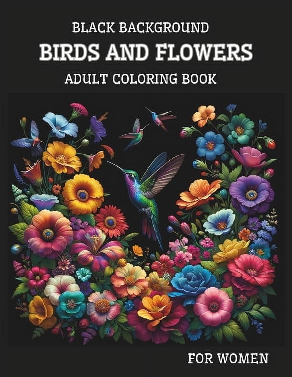 Black Background Birds And Flowers Adult Coloring Book for Women: 25 ...