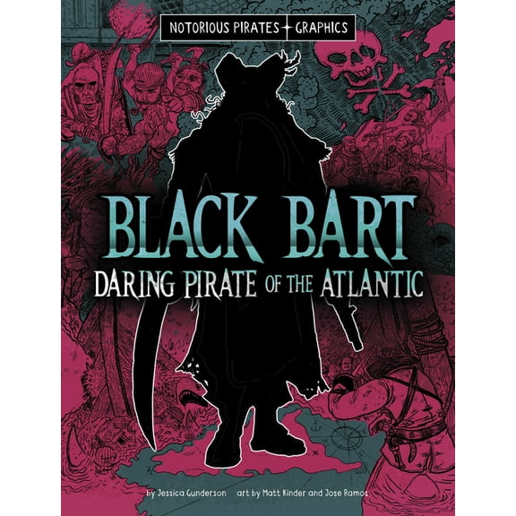 Spark Graphics: Notorious Pirates Graphi Black Bart, Daring Pirate of the Atlantic, (Paperback)