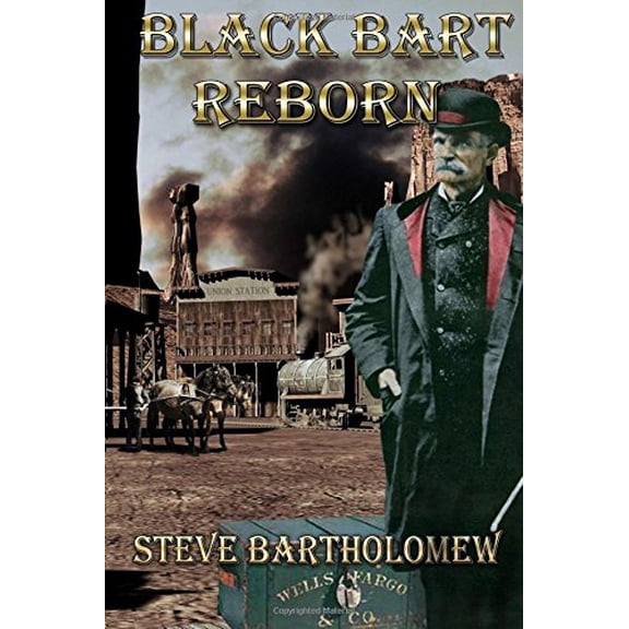 Black Bart Reborn Paperback 1981522778 9781981522774 Steve Bartholomew