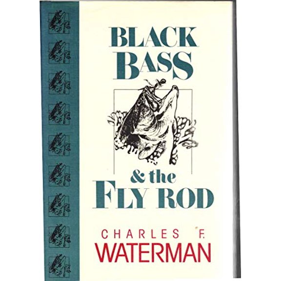 Pre-Owned Black Bass and the Fly Rod (Hardcover) 0811716309 9780811716307