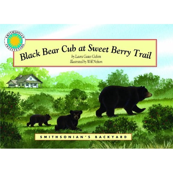 Pre-Owned Black Bear Cub at Sweet Berry Trail (Smithsonian's Backyard) (Paperback) 1592497748 9781592497744