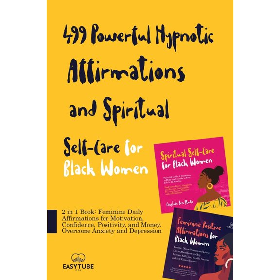Black Is Beautiful 499 Powerful Hypnotic Affirmations and Spiritual Self-Care for Black Women: 2 in 1 Book: Feminine Daily Affirmations for, Book 7, (Paperback)