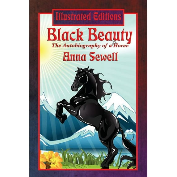 Black Beauty Illustrated Edition : The Autobiography of a Horse Paperback 1633842916 9781633842915 Anna Sewell