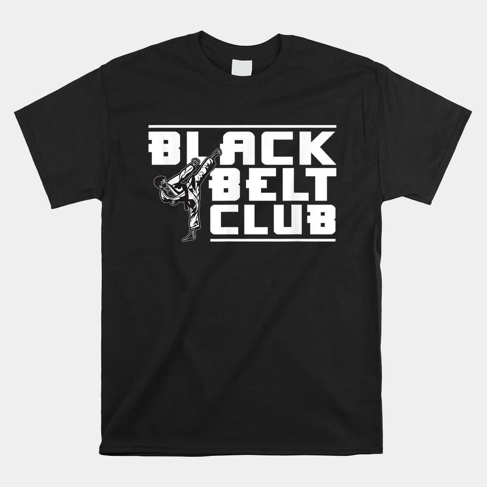 Black Belt Club Karate Black Belt Shirt