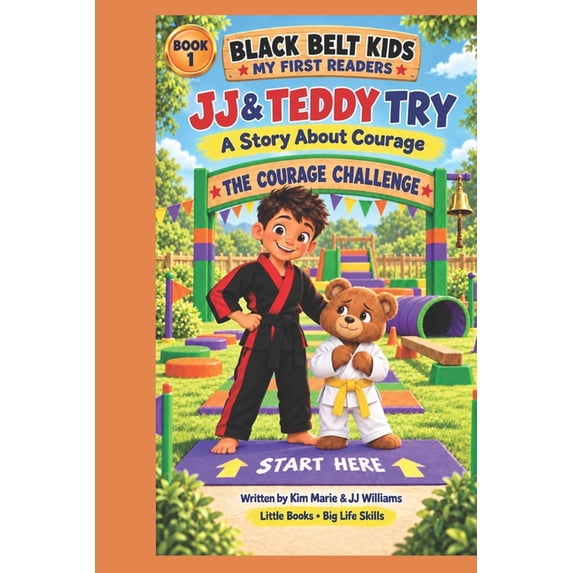 Black Belt Kids My First Reader - COURAGE: JJ and Teddy Try, (Paperback ...