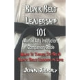 thumbnail image 1 of Black Belt Leadership 101 : Martial Arts Instructors Companion Guide: What It Takes to Be a Black Belt Leader in Life Paperback 1792932200 9781792932205 John L Terry III, 1 of 1