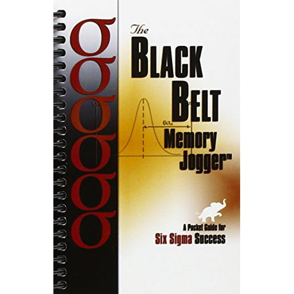 Pre-Owned The Black Belt Memory Jogger: A Pocket Guide for Six SIGMA Success (Spiral-bound) 1576810437 9781576810439