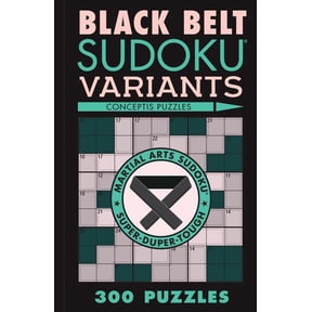 Black Belt Sudoku Variants: 300 Puzzles