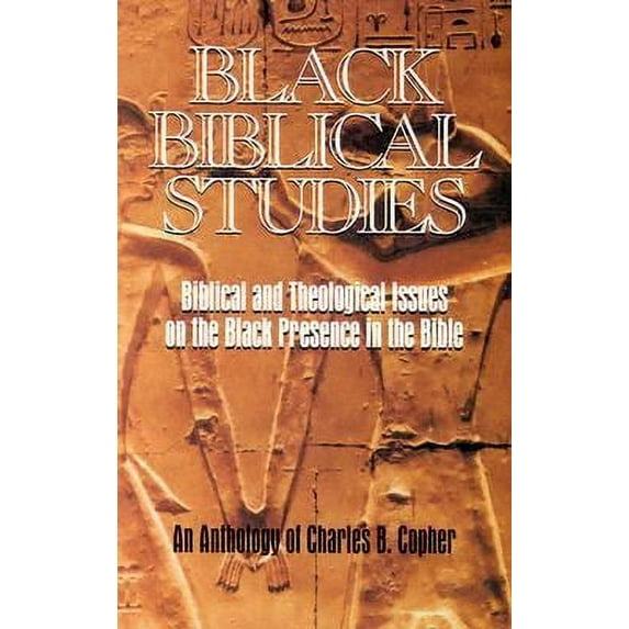 Pre-Owned Black Biblical Studies: An Anthology of Charles B. Copher: Biblical and Theological Issues (Paperback 9780933176386) by Charles B Copher