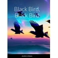 thumbnail image 1 of Black Bird, Black Bird: A Bedtime Story, (Hardcover), 1 of 1