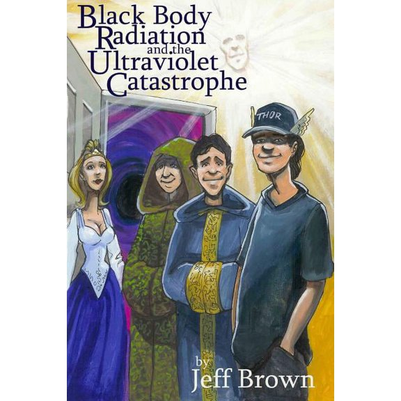 Black Body Radiation and the Ultraviolet Catastrophe, (Paperback)