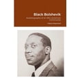 thumbnail image 1 of Black Bolshevik: Autobiography of an Afro-American Communist, 1 of 1