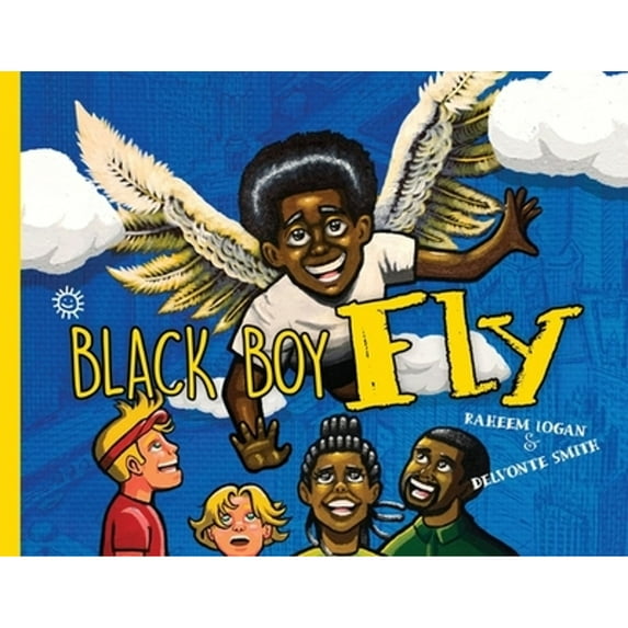 Pre-Owned Black Boy Fly (Paperback 9781735632506) by Raheem Logan