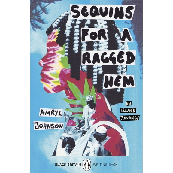 Black Britain Writing Back: Sequins for a Ragged Hem : An Island Journey (Paperback)