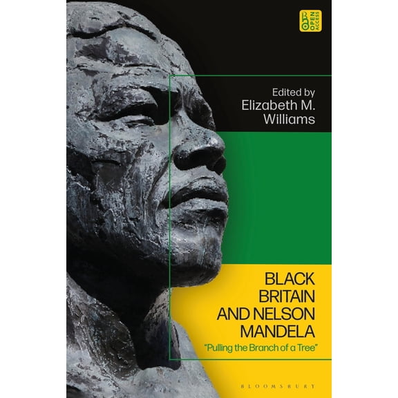 Black Britain and Nelson Mandela: "Pulling the Branch of a Tree", (Paperback)