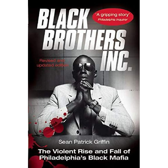 Pre-Owned Black Brothers, Inc.: The Violent Rise and Fall of Philadelphia's Black Mafia (Paperback) 1903854369 9781903854365