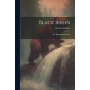 Black Bruin The Biography of a Bear, Paperback