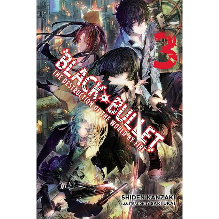 Black Bullet, Vol. 3 (light novel): The Destruction of the World by Fire