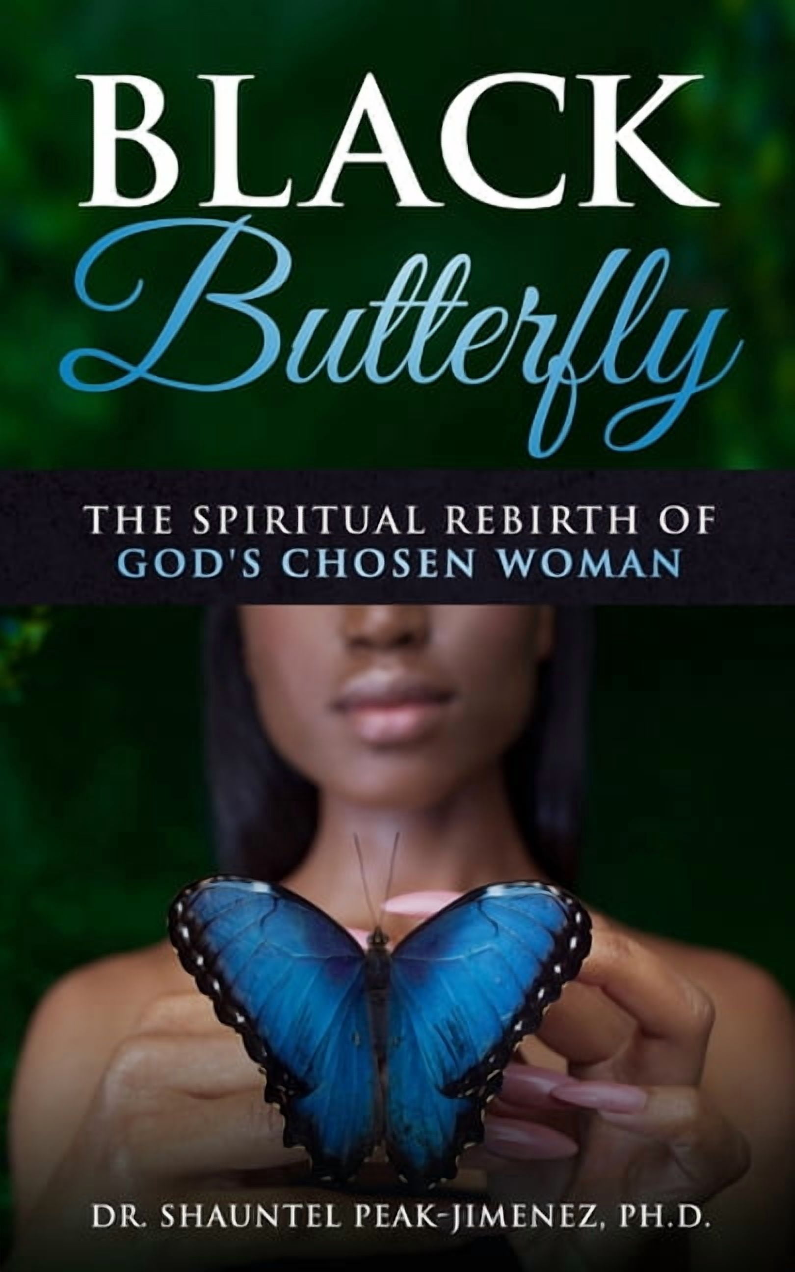 Black Butterfly: The Spiritual Rebirth of God's Chosen Woman, (Paperback)