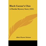 Black Caesars Clan A Florida Mystery Story 1922 Hardcover