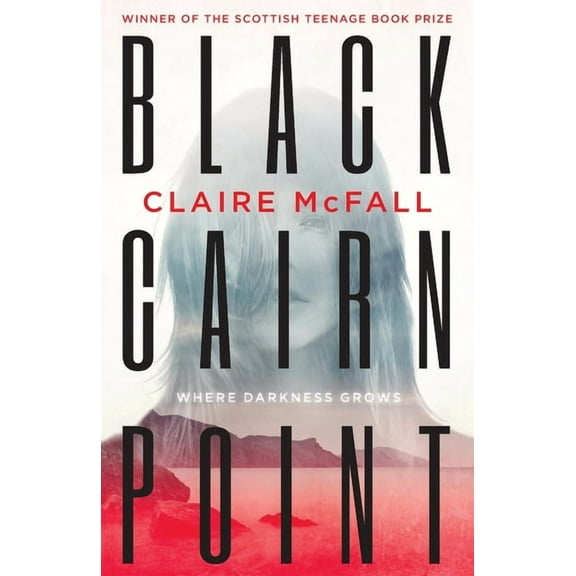 Black Cairn Point: Winner of the Scottish Teenage Book Prize 2017, (Paperback)