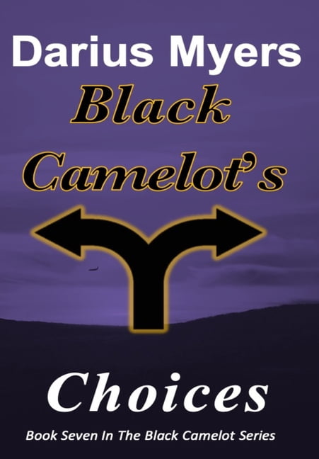 Black Camelot's Choices, (Hardcover)