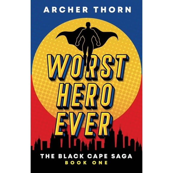 Black Cape Saga Worst Hero Ever, Book 1, (Paperback)