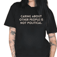 thumbnail image 1 of Black Caring About Other People Is Not Political Beige Text Print Tshirt Graphic Tees Shirts Kindness Empathy Activist Gift Casual Tops S-5XL, 1 of 5