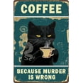 thumbnail image 1 of Black Cat Decor Kitchen Wall Decor Coffee Bar Decor Metal Tin Sign Wall Decor Man Cave Because Murder Is Wrong 8x12 In, 1 of 10