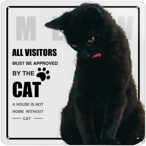 Black Cat Pet Metal Tin Sign All Visitors Must Be Approved Poster A House is Not A Home Funny Animal Wall Art Cat Signs for Birthday Housewarming Home Cafes Bars Sign 12x12 inches