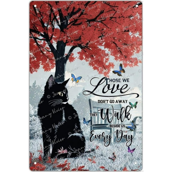 Black Cat Tin Signs Those We Love Don't Go Away Sign Decorative Signage For Cat Lovers, Outdoor Cat Pictures Wall Decor, Cat Sayings Signs, Black Cat Memorial Decor 12x8 Inches