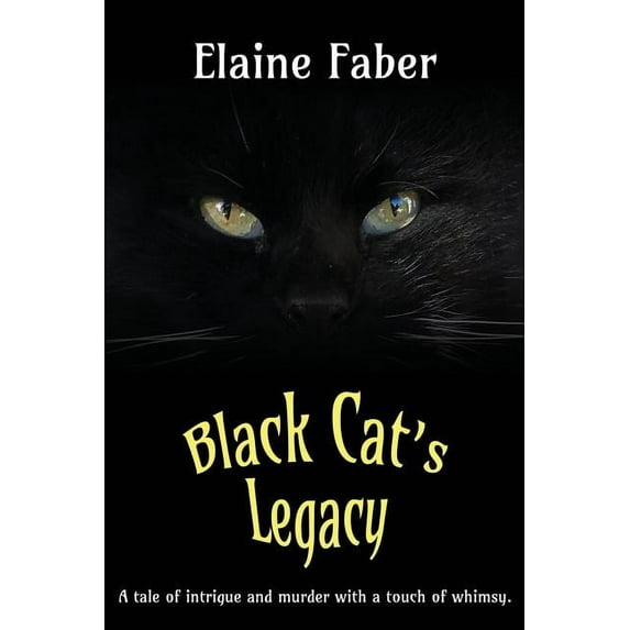 Black Cat's Legacy: A Tale of Intrigue and Murder with a Touch of Whimsy, (Paperback)