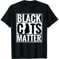 thumbnail image 1 of Black Cats Matter Funny Parody BLM Rescue Kittens Tee Shirt, 1 of 3