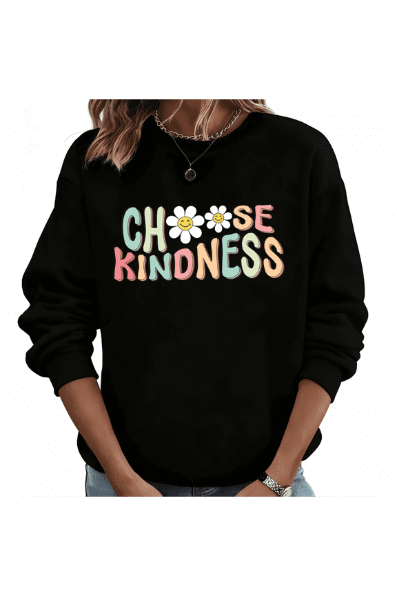 Black Choose Kindness Daisy Print Sweatshirt Graphic Sweatshirt Cozy Fall Winter Casual S 3XL Tops