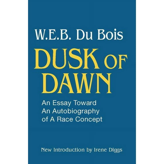 Black Classics of Social Science Dusk of Dawn!: An Essay Toward an Autobiography of Race Concept, (Paperback)