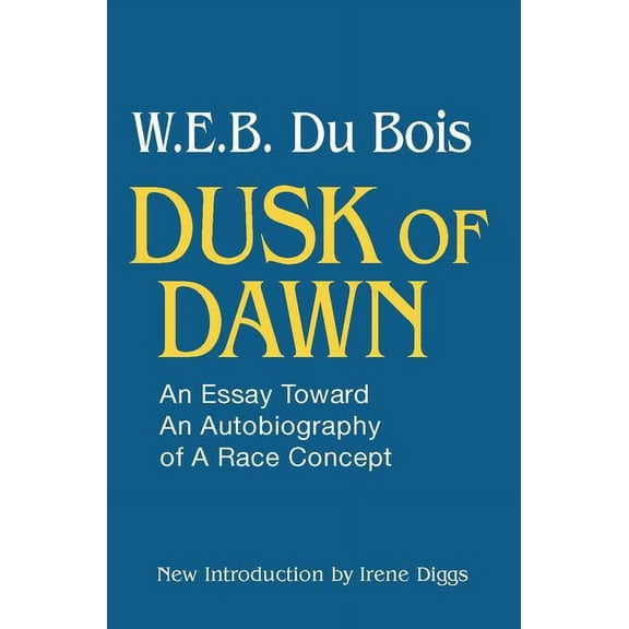 Black Classics of Social Science Dusk of Dawn!: An Essay Toward an Autobiography of Race Concept, (Paperback)