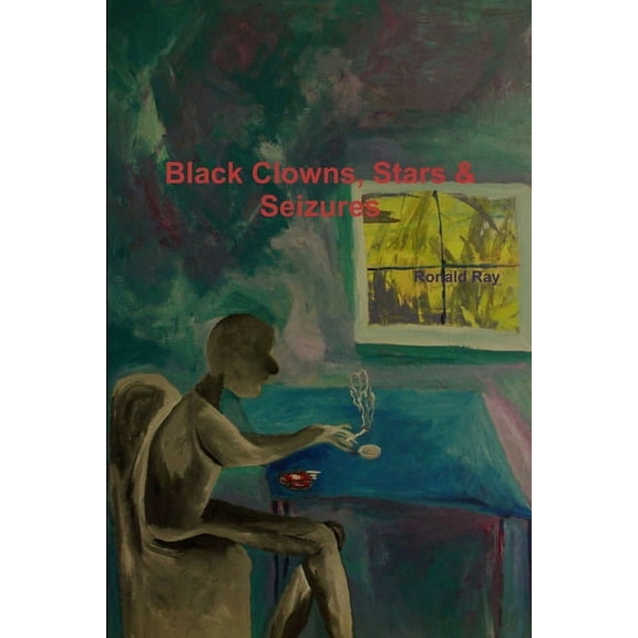 Black Clowns, Stars & Seizures, (Paperback)