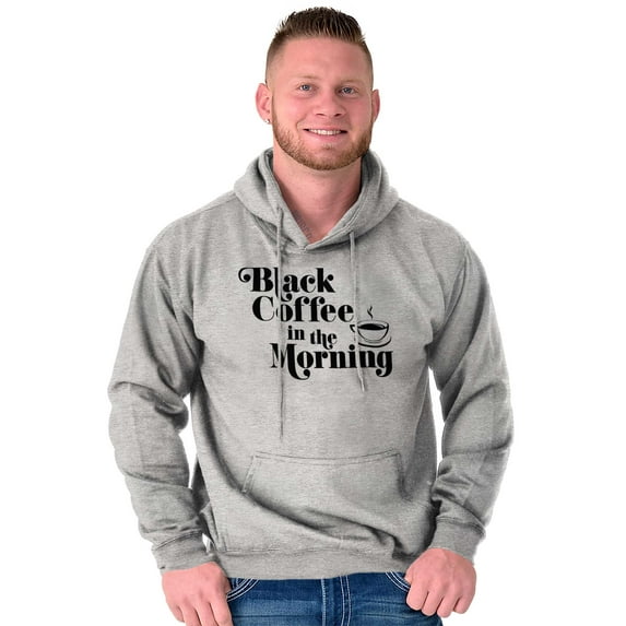 Black Coffee Morning First Caffeine Hoodie Sweatshirt Women Brisco Brands M