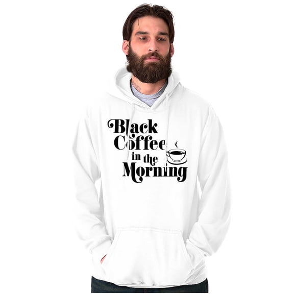 Black Coffee Morning First Caffeine Hoodie Sweatshirt Women Brisco Brands X