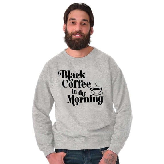 Black Coffee Morning First Caffeine Women Crewneck Sweatshirt Brisco Brands X
