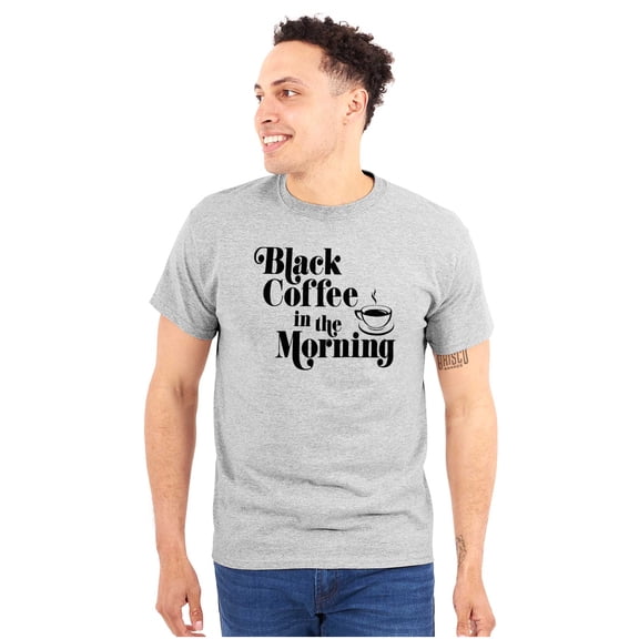 Black Coffee Morning First Caffeine Women's Graphic T Shirt Tees Brisco Brands X