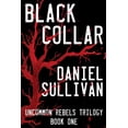 thumbnail image 1 of Black Collar: Book 1 of the Uncommon Rebels Trilogy (Paperback), 1 of 1