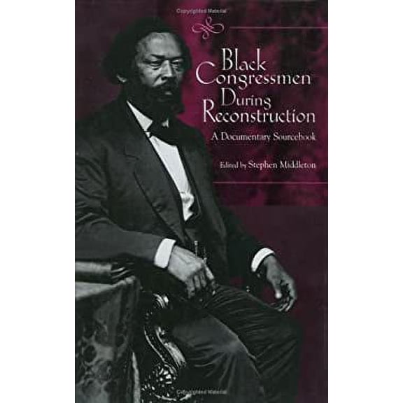 Pre-Owned Black Congressmen during Reconstruction: A Documentary Sourcebook Hardcover