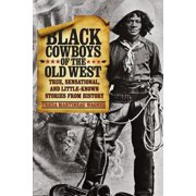 TRICIA MARTINEAU WAGNER Black Cowboys of the Old West : True, Sensational, And Little-Known Stories From History (Edition 1) (Paperback)