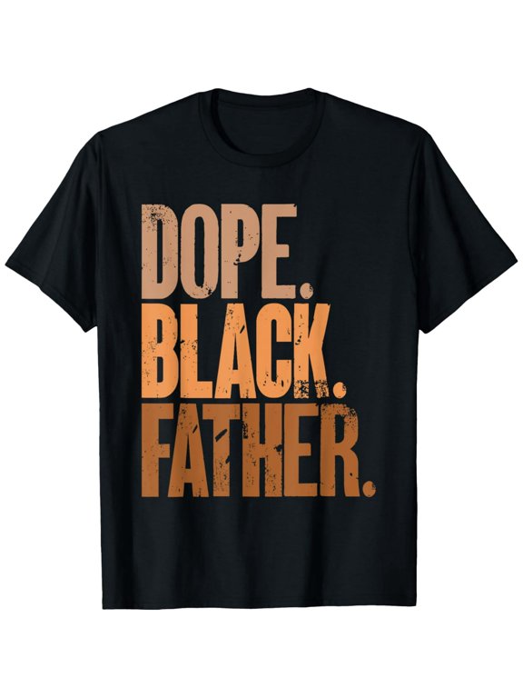 Black Dad Dope Black Father Fathers Day T-Shirt
