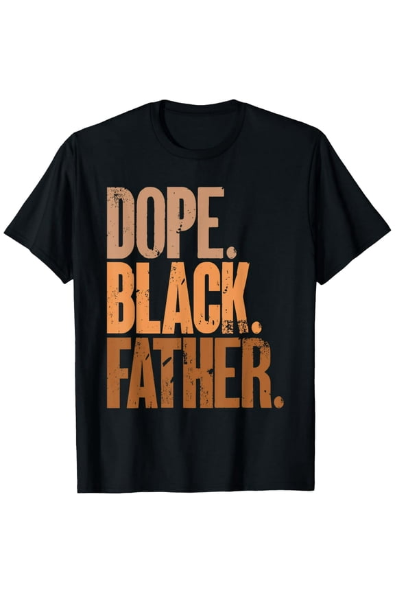 Black Dad Dope Black Father Fathers Day T-Shirt