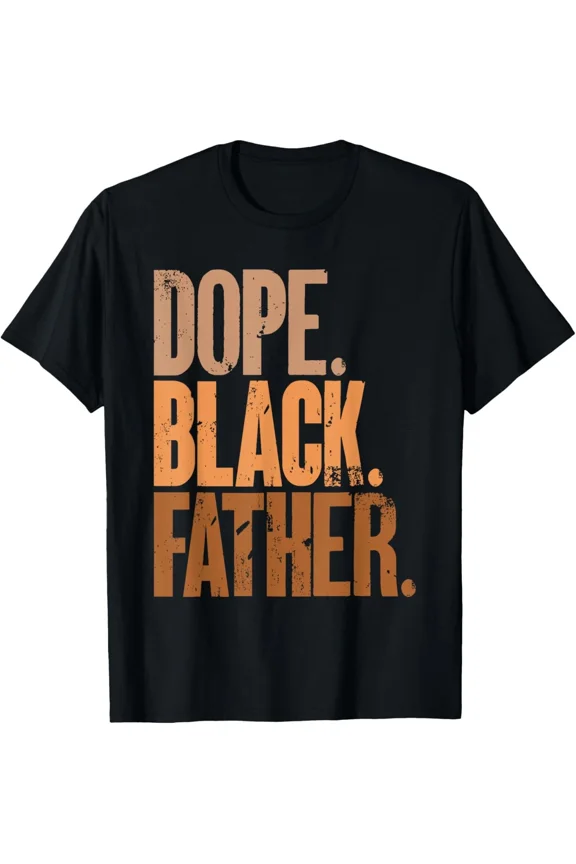 Black Dad Dope Cool Fathers Day Celebration Fun Positive Unisex T-Shirt H49756, up to size 5XL
