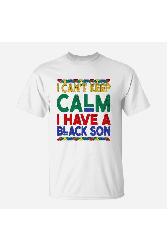Black Daddys I Cant Keep Calm I Have A Black Son Fathers Day TShirt